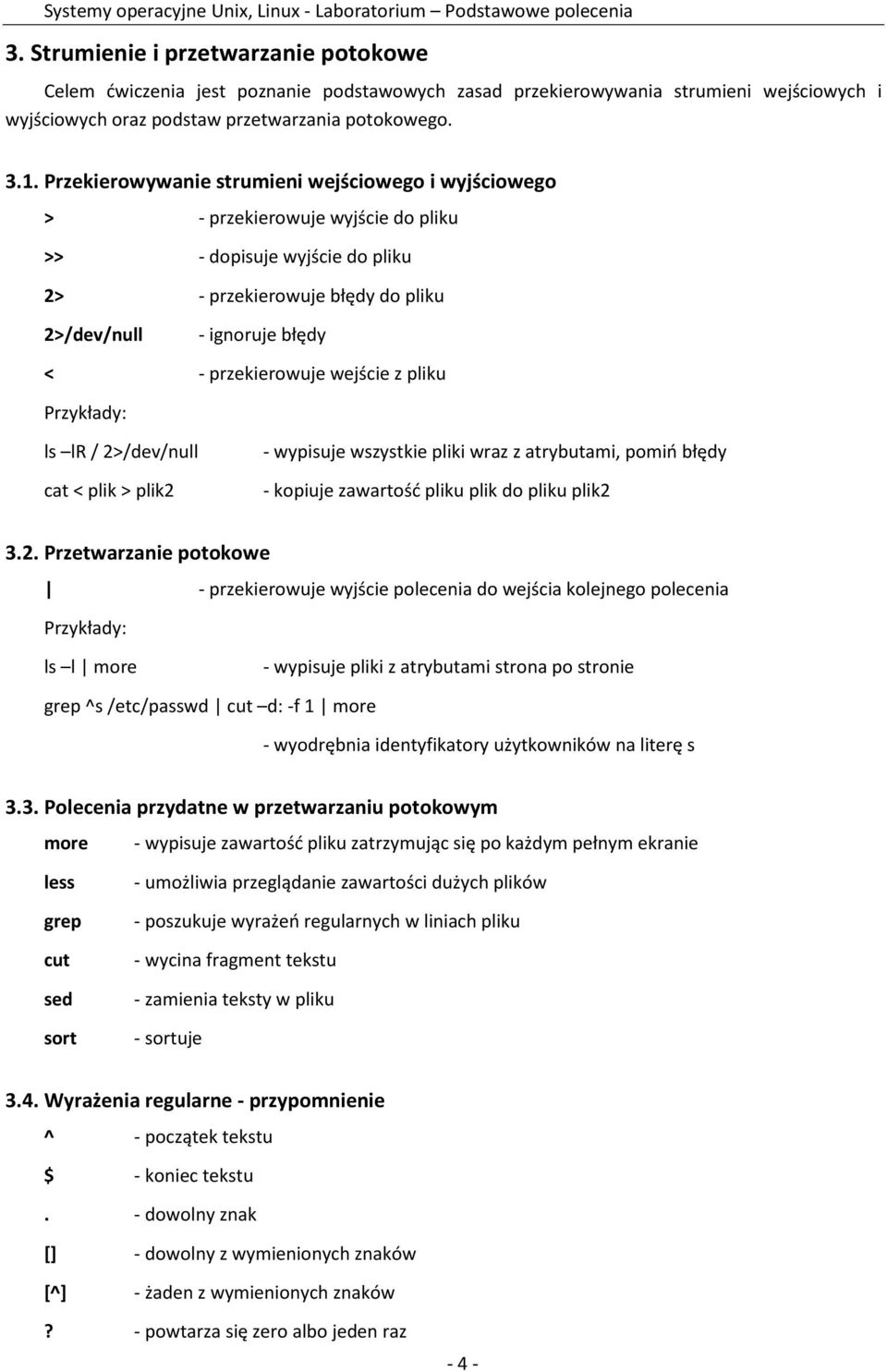 wejście z pliku Przykłady: ls lr / 2>