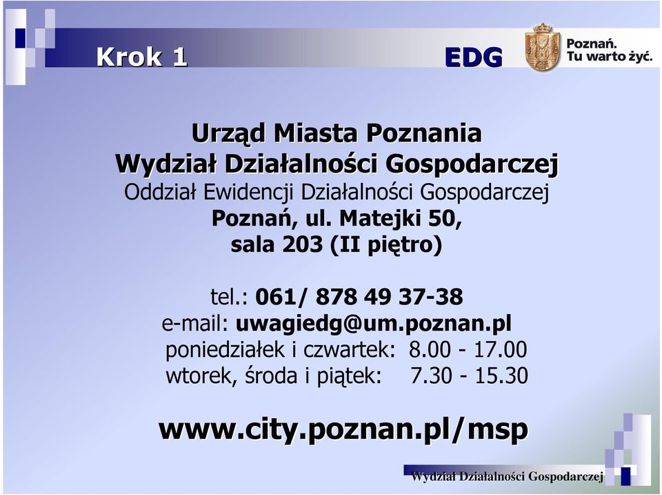 : 061/ 878 49 37-38 e-mail: uwagiedg@um.poznan.