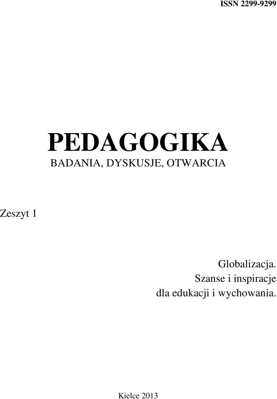 ISSN 2299-9299 PEDAGOGIKA BADANIA, DYSKUSJE, OTWARCIA