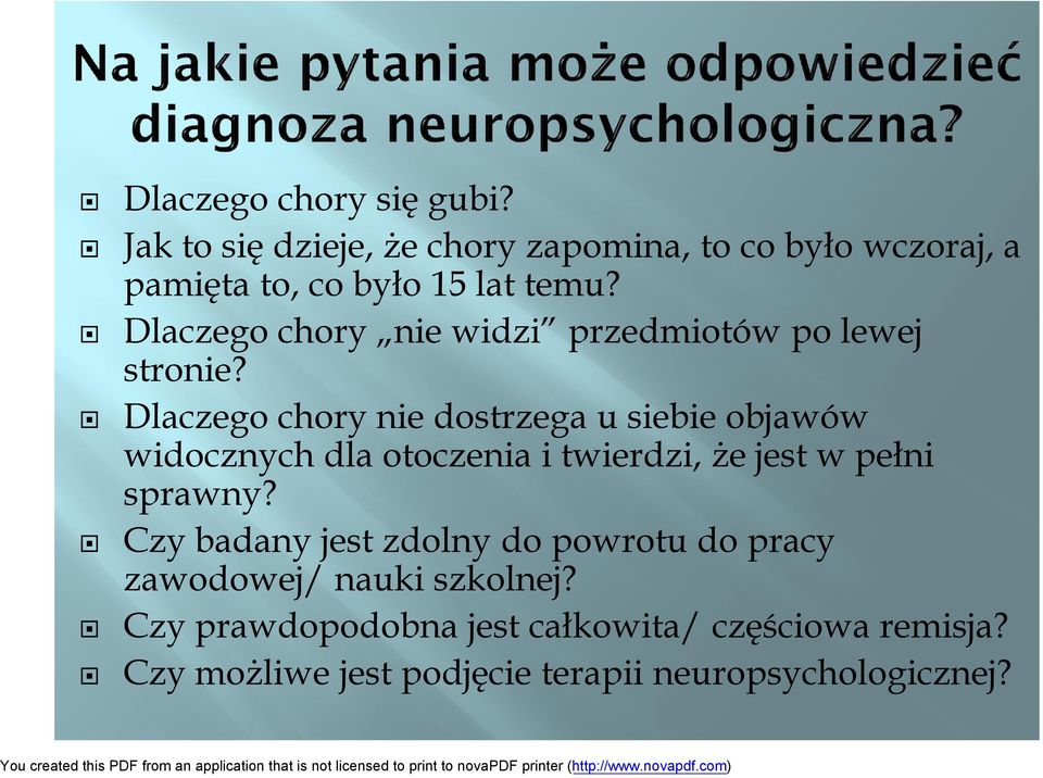 Dlaczego chory nie widzi przedmiotów po lewej stronie?