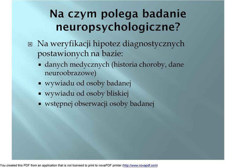 choroby, dane neuroobrazowe) wywiadu od osoby