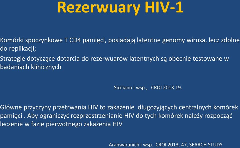 Główne przyczyny przetrwania HIV to zakażenie długożyjących centralnych komórek pamięci.