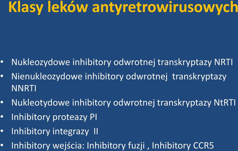 NNRTI Nukleotydowe inhibitory odwrotnej transkryptazy NtRTI Inhibitory