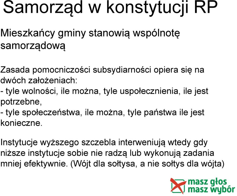 społeczeństwa, ile można, tyle państwa ile jest konieczne.