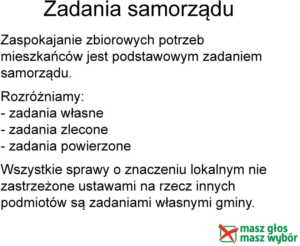 Rozróżniamy: - zadania własne - zadania zlecone - zadania powierzone