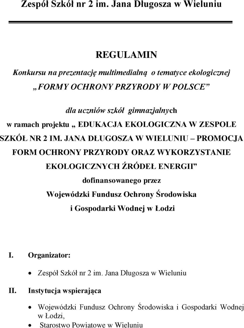 gimnazjalnych w ramach projektu EDUKACJA EKOLOGICZNA W ZESPOLE SZKÓŁ NR 2 IM.