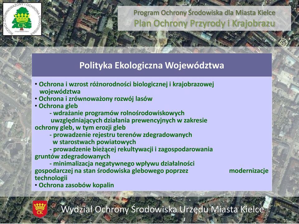 prowadzenie rejestru terenów zdegradowanych w starostwach powiatowych - prowadzenie bieżącej rekultywacji i zagospodarowania gruntów
