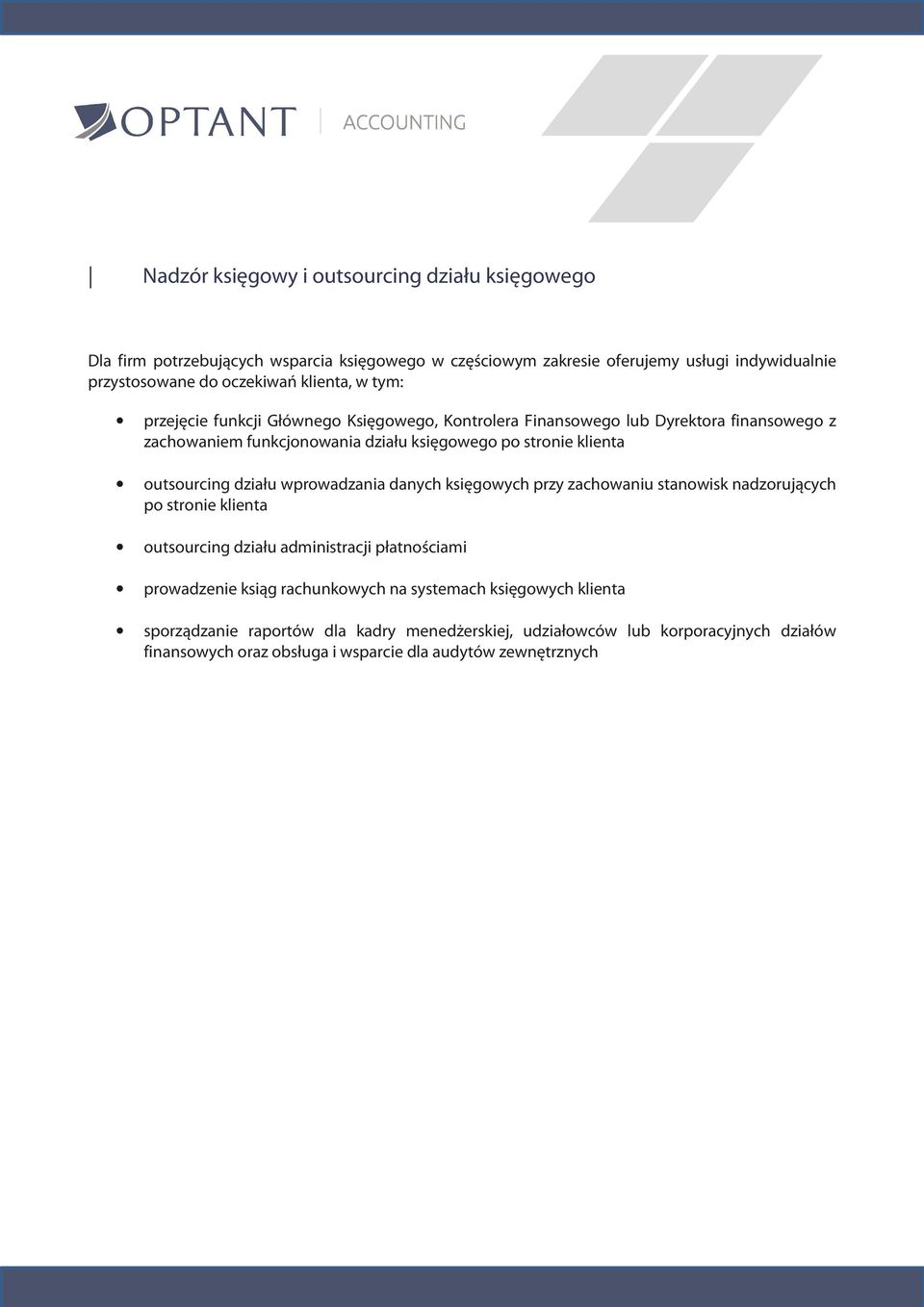 outsourcing działu wprowadzania danych księgowych przy zachowaniu stanowisk nadzorujących po stronie klienta outsourcing działu administracji płatnościami prowadzenie ksiąg