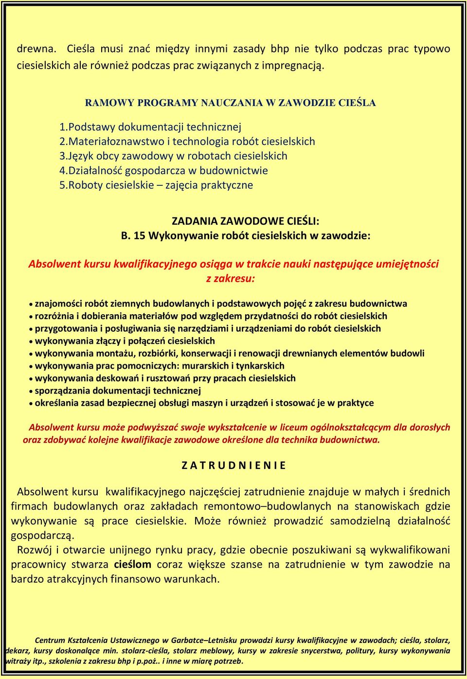 Roboty ciesielskie zajęcia praktyczne ZADANIA ZAWODOWE CIEŚLI: B.