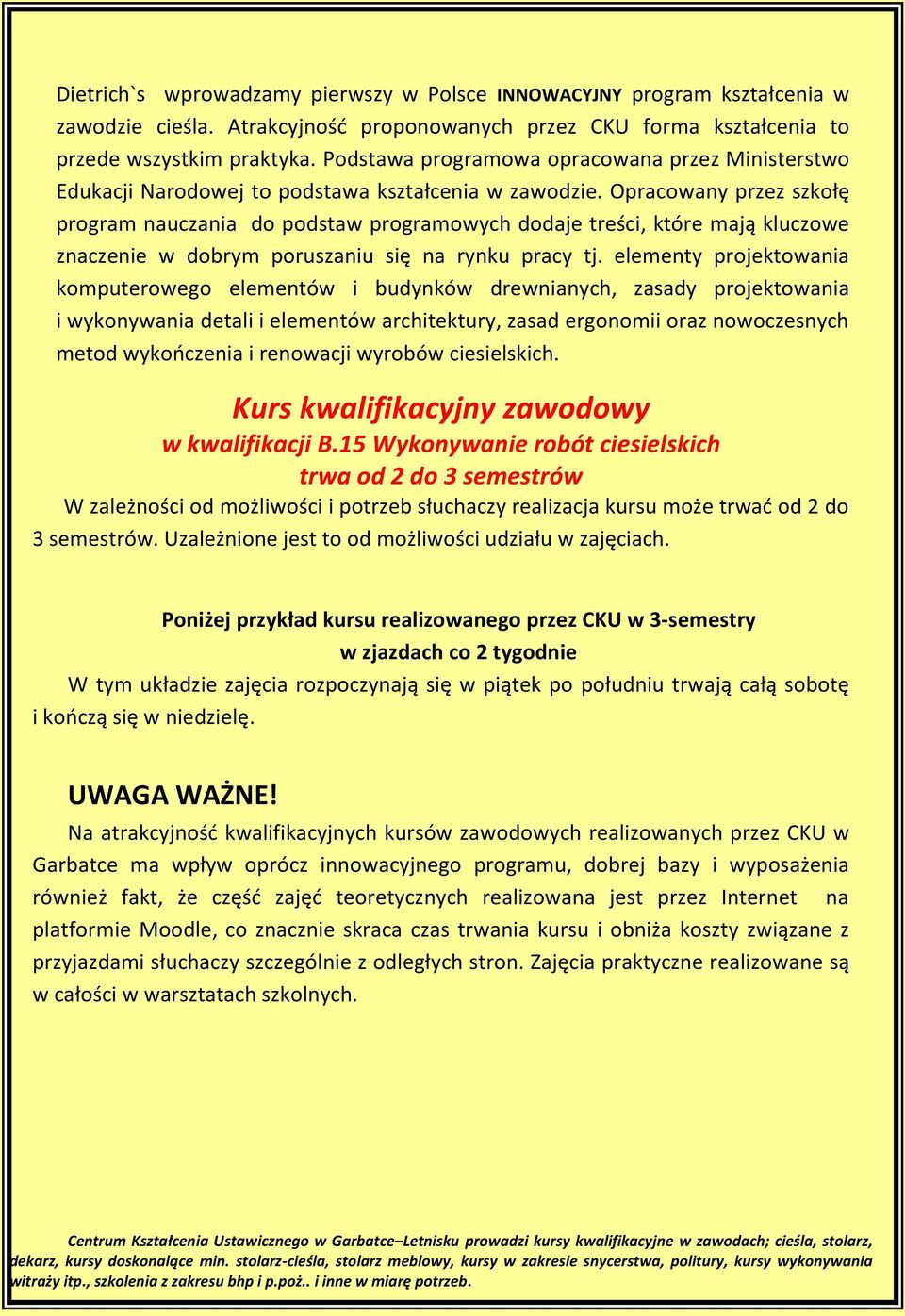 Opracowany przez szkołę program nauczania do podstaw programowych dodaje treści, które mają kluczowe znaczenie w dobrym poruszaniu się na rynku pracy tj.