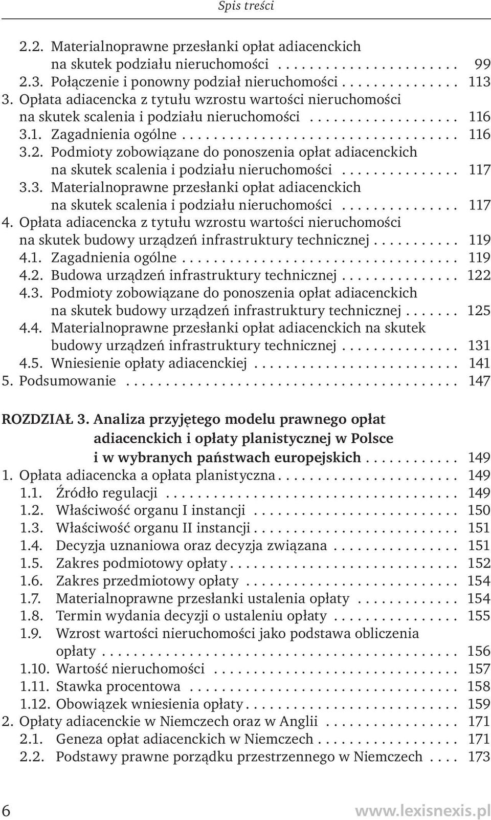 Podmioty zobowiązane do ponoszenia opłat adiacenckich na skutek scalenia i podziału nieruchomości............... 117 3.