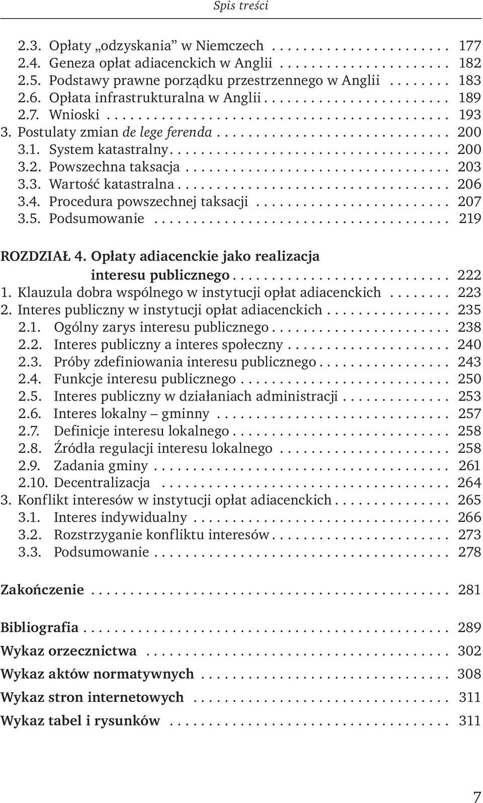 1. System katastralny.................................... 200 3.2. Powszechna taksacja.................................. 203 3.3. Wartość katastralna................................... 206 3.4.