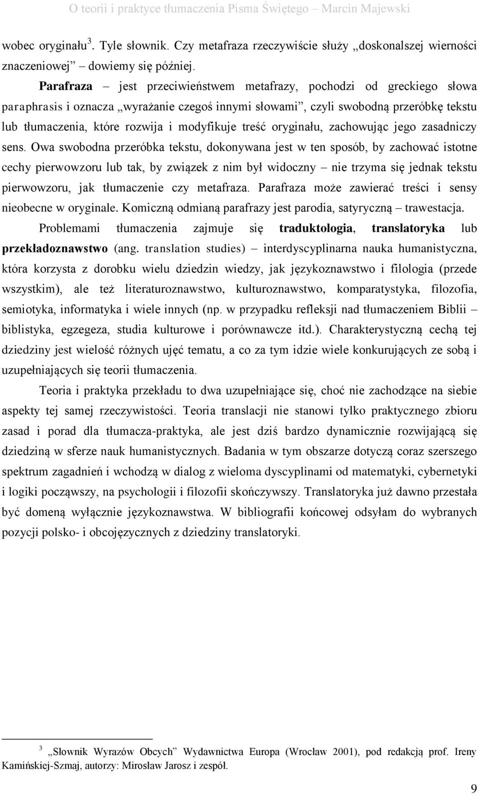 modyfikuje treść oryginału, zachowując jego zasadniczy sens.