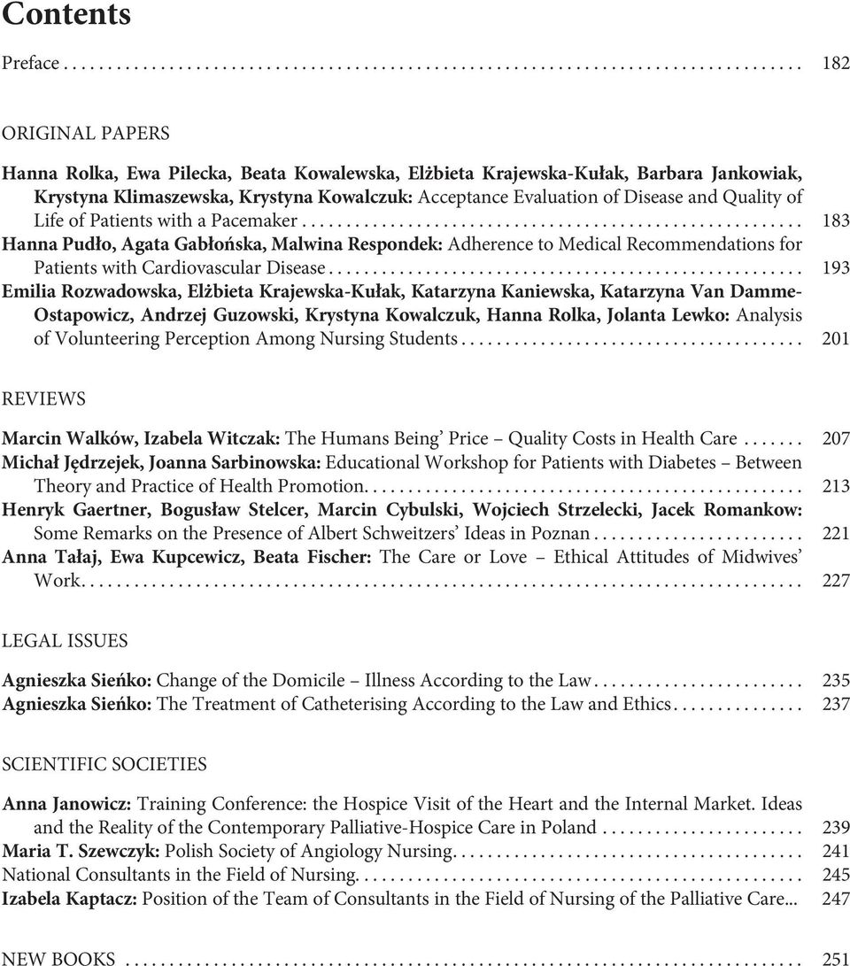 of Life of Patients with a Pacemaker... 183 Hanna Pudło, Agata Gabłońska, Malwina Respondek: Adherence to Medical Recommendations for Patients with Cardiovascular Disease.