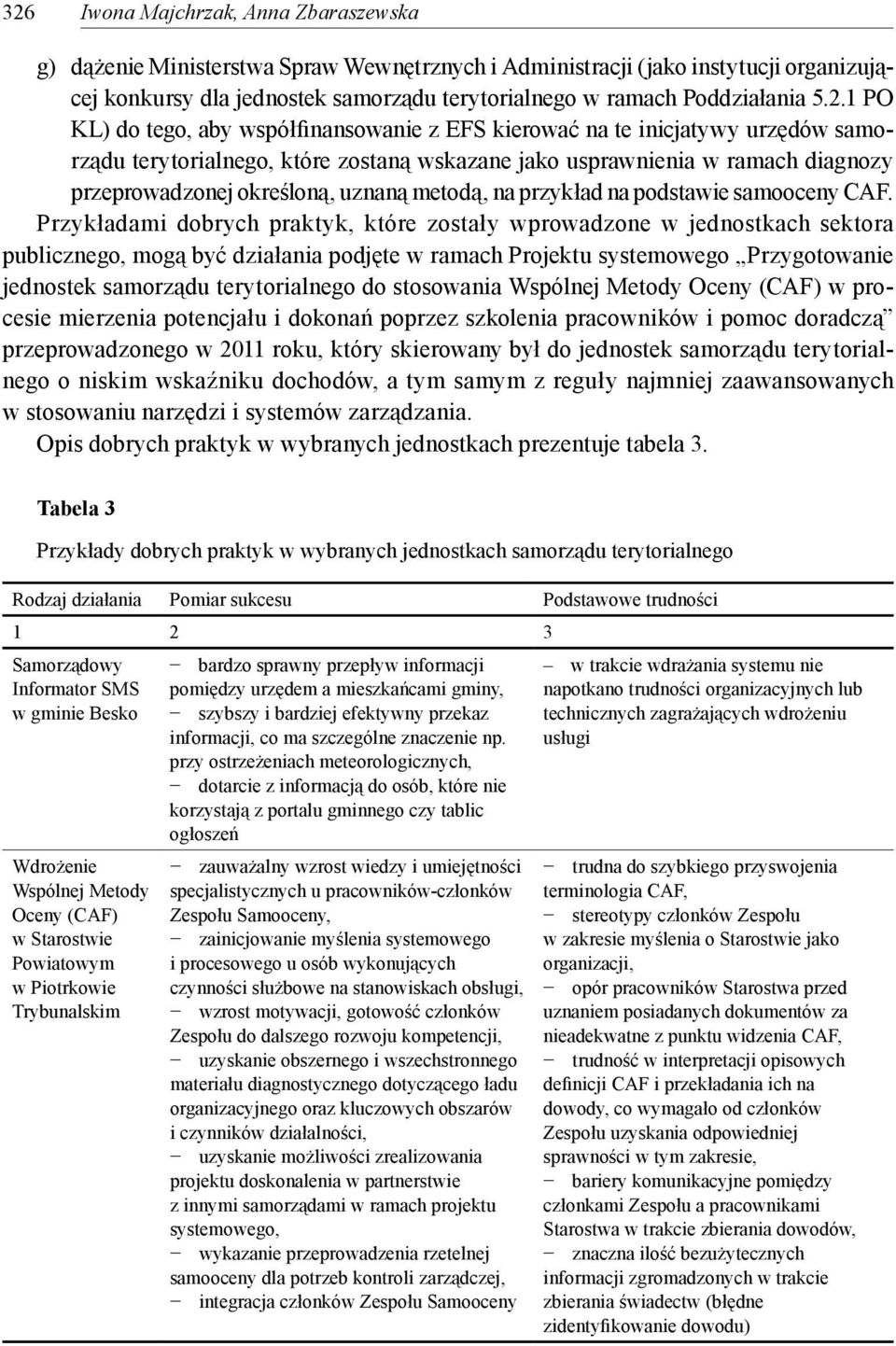 uznaną metodą, na przykład na podstawie samooceny CAF.