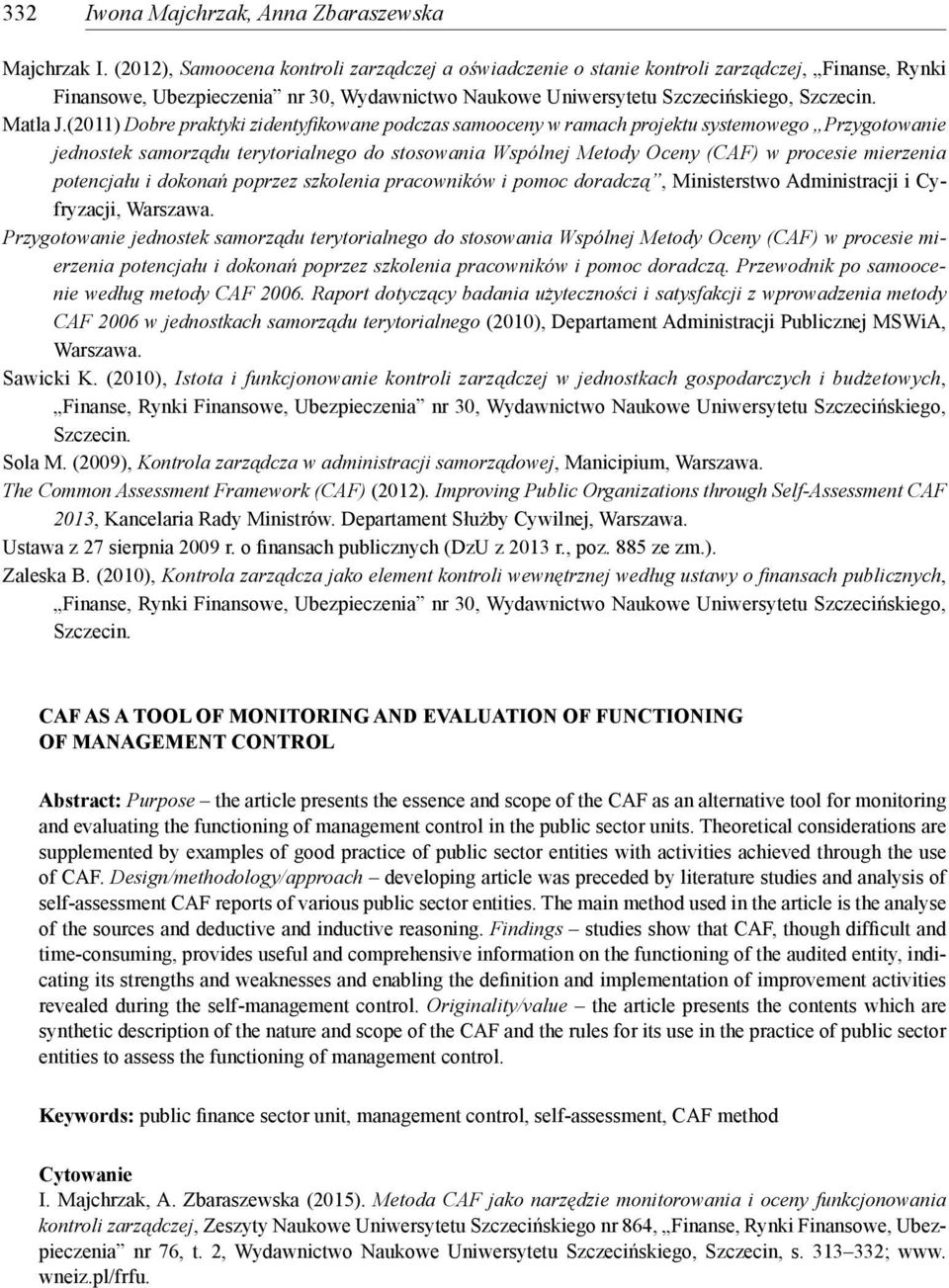 (2011) Dobre praktyki zidentyfikowane podczas samooceny w ramach projektu systemowego Przygotowanie jednostek samorządu terytorialnego do stosowania Wspólnej Metody Oceny (CAF) w procesie mierzenia