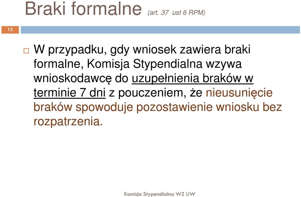 formalne, Komisja Stypendialna wzywa wnioskodawcę do