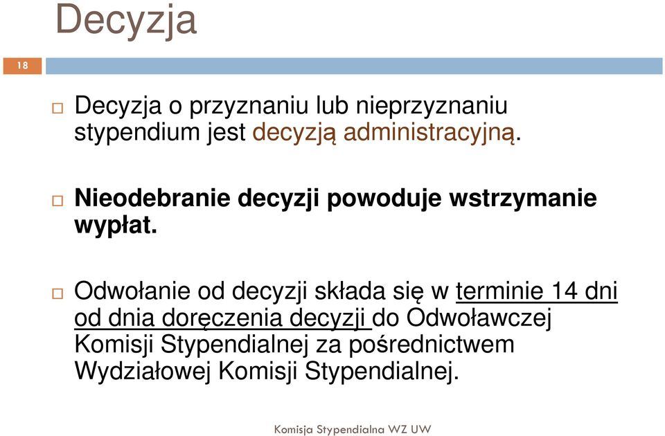 Odwołanie od decyzji składa się w terminie 14 dni od dnia doręczenia decyzji