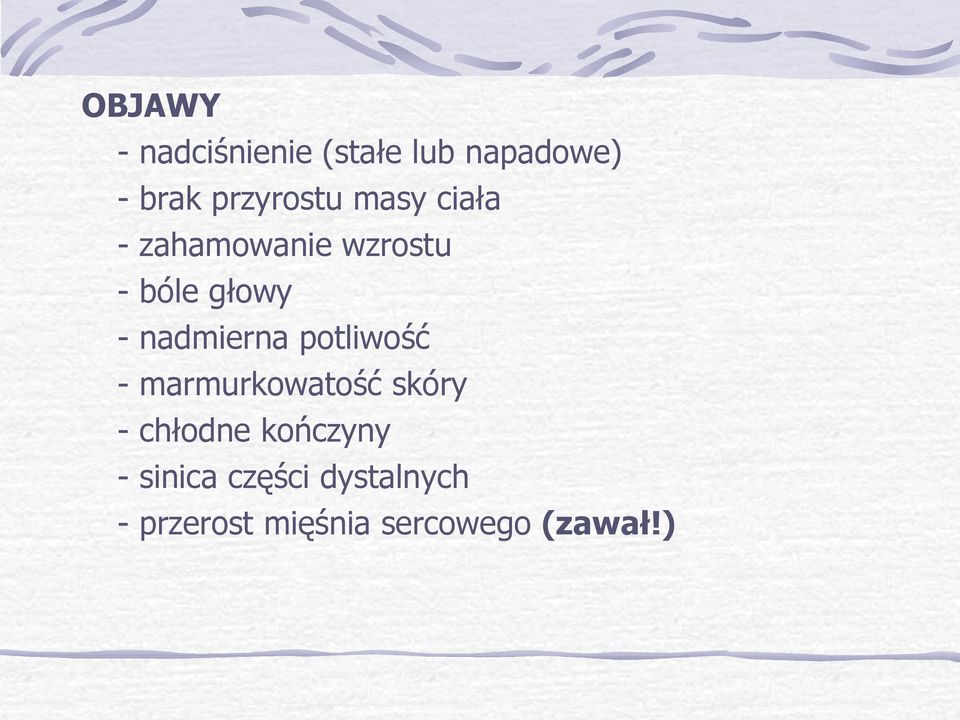 nadmierna potliwość - marmurkowatość skóry - chłodne