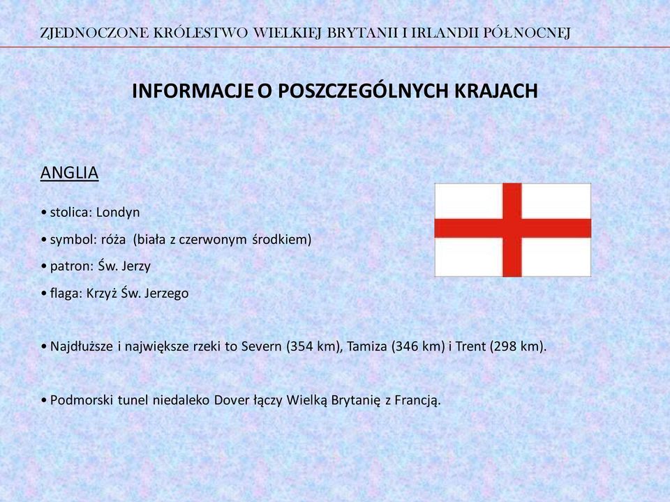 Jerzego Najdłuższe i największe rzeki to Severn (354 km), Tamiza (346