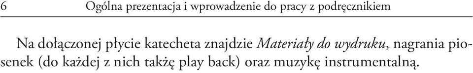 znajdzie Materiały do wydruku, nagrania piosenek