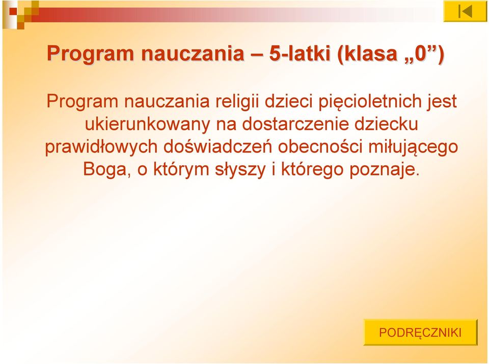 dostarczenie dziecku prawidłowych doświadczeń obecności