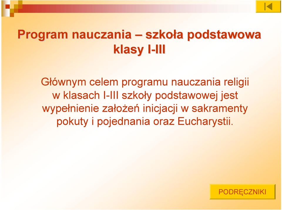 szkoły podstawowej jest wypełnienie założeń inicjacji w