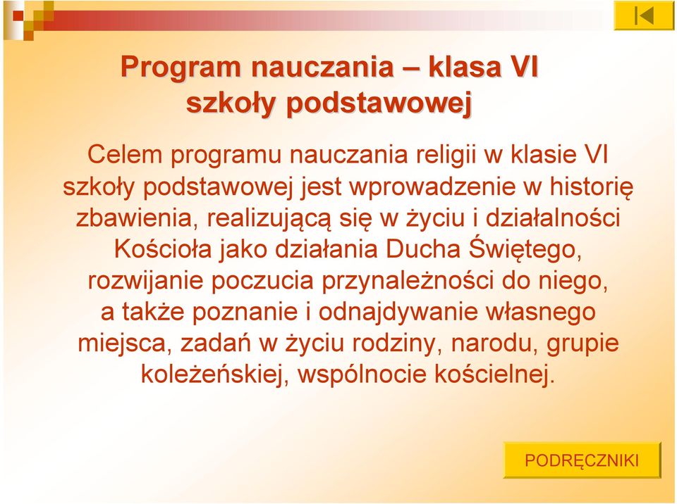 jako działania Ducha Świętego, rozwijanie poczucia przynależności do niego, a także poznanie i