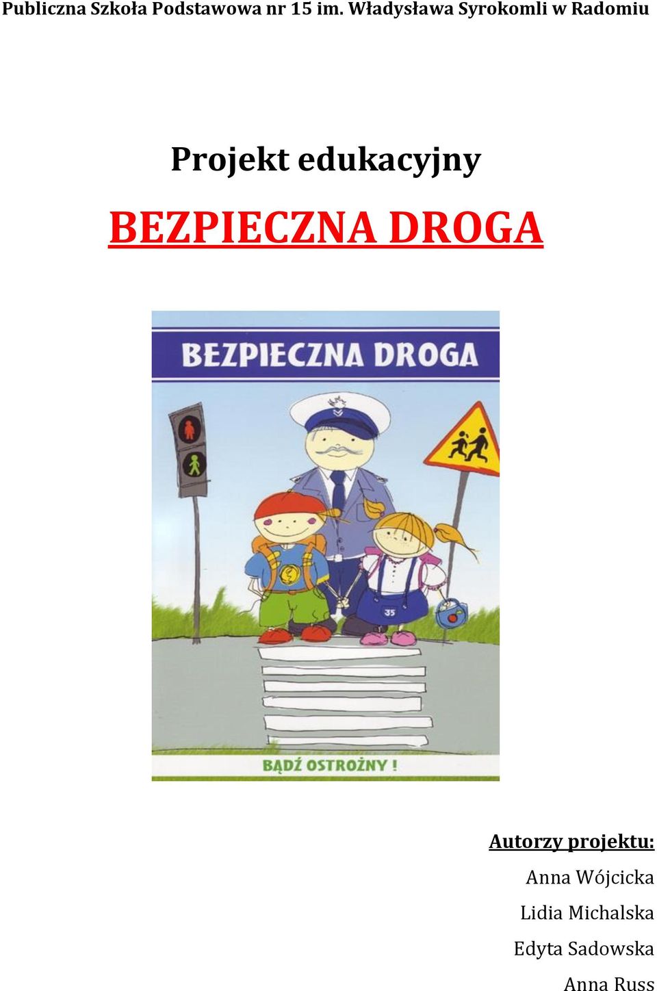 edukacyjny BEZPIECZNA DROGA Autorzy