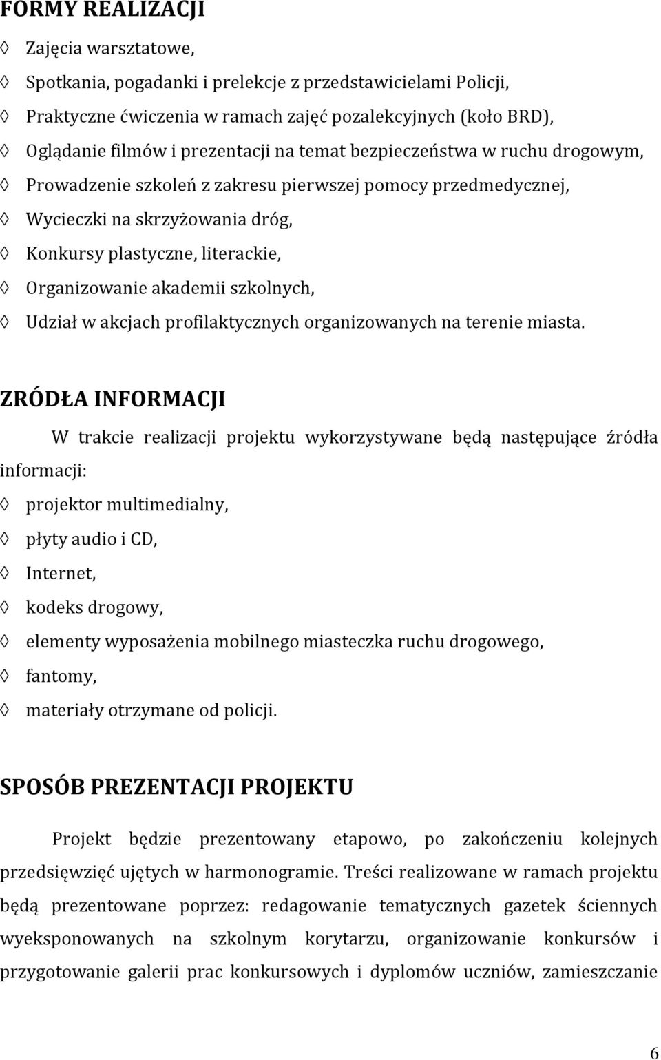 szkolnych, Udział w akcjach profilaktycznych organizowanych na terenie miasta.