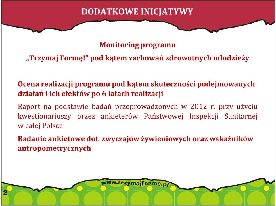 działań i ich efektów po 6 latach realizacji Raport na podstawie badań przeprowadzonych w 2012 r.