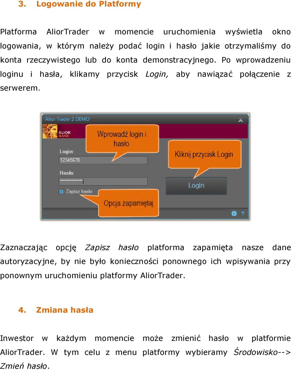 Zaznaczając opcję Zapisz hasło platforma zapamięta nasze dane autoryzacyjne, by nie było konieczności ponownego ich wpisywania przy ponownym uruchomieniu