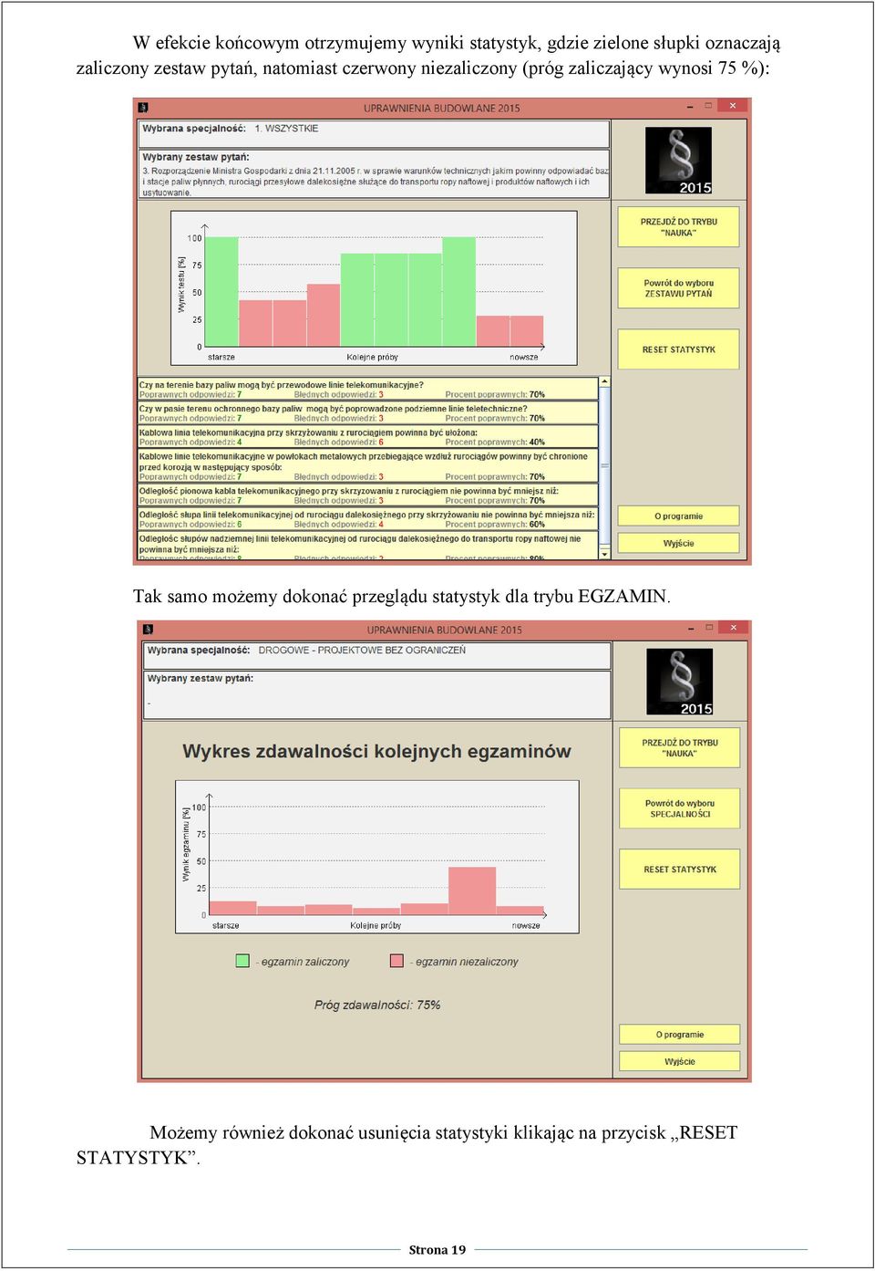 75 %): Tak samo możemy dokonać przeglądu statystyk dla trybu EGZAMIN.