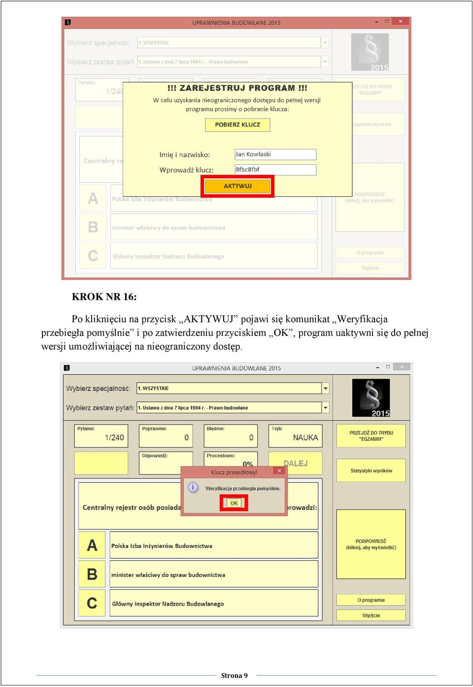 zatwierdzeniu przyciskiem OK, program uaktywni się do