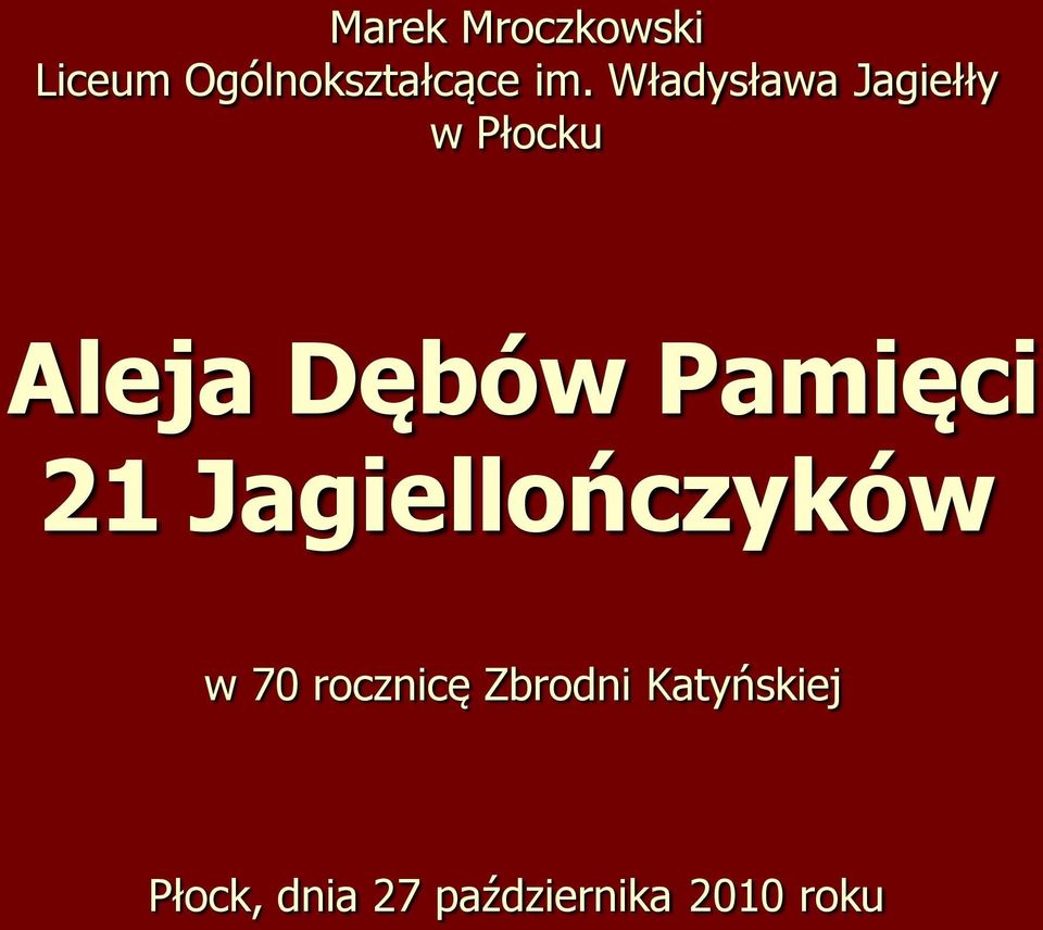 Pamięci 21 Jagiellończyków w 70 rocznicę
