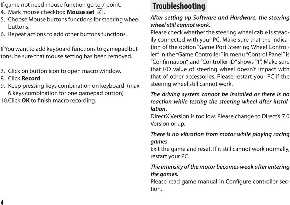 Keep pressing keys combination on keyboard (max 6 keys combination for one gamepad button) 10. Click OK to finish macro recording.