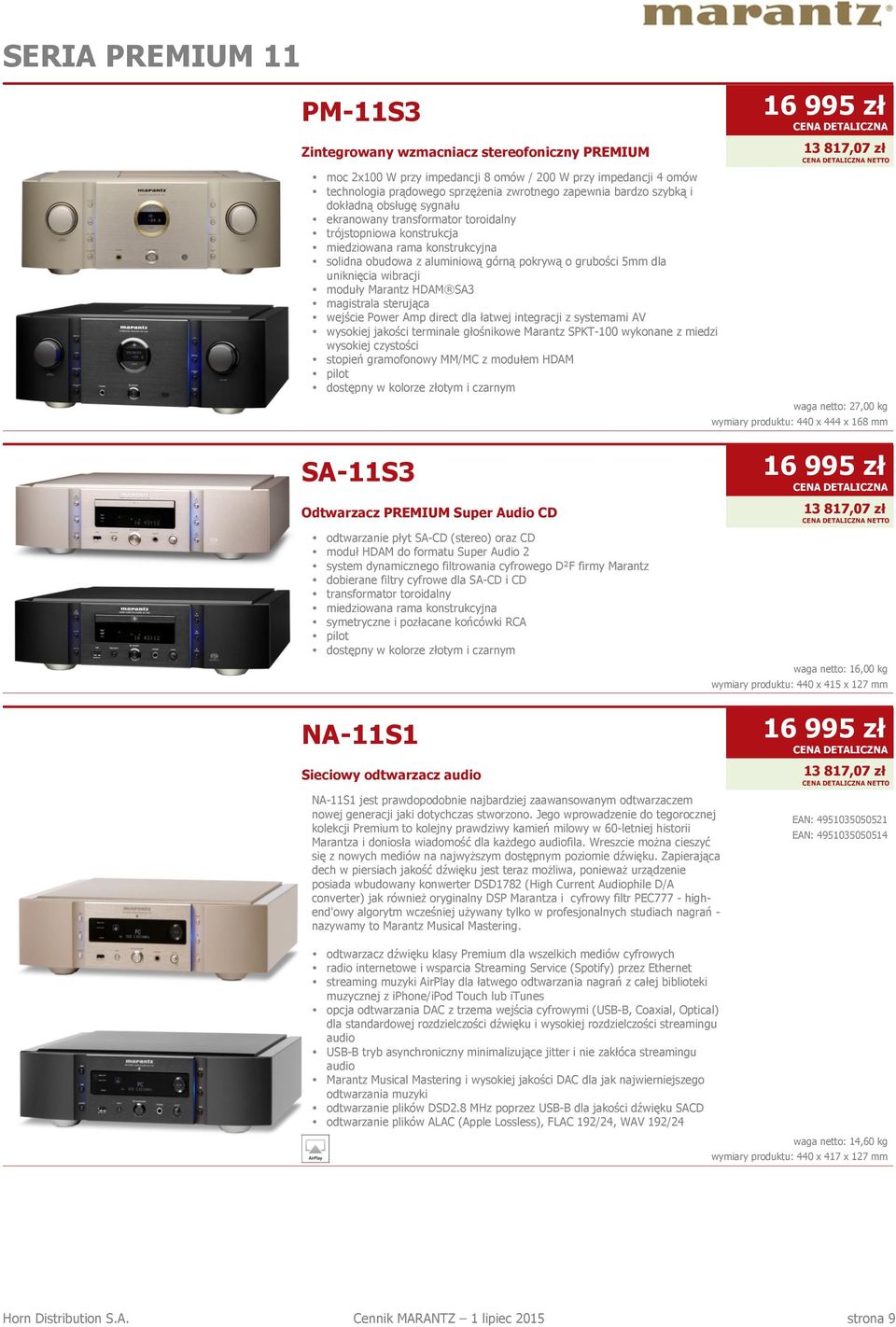 wibracji moduły Marantz HDAM SA3 magistrala sterująca wejście Power Amp direct dla łatwej integracji z systemami AV wysokiej jakości terminale głośnikowe Marantz SPKT-100 wykonane z miedzi wysokiej
