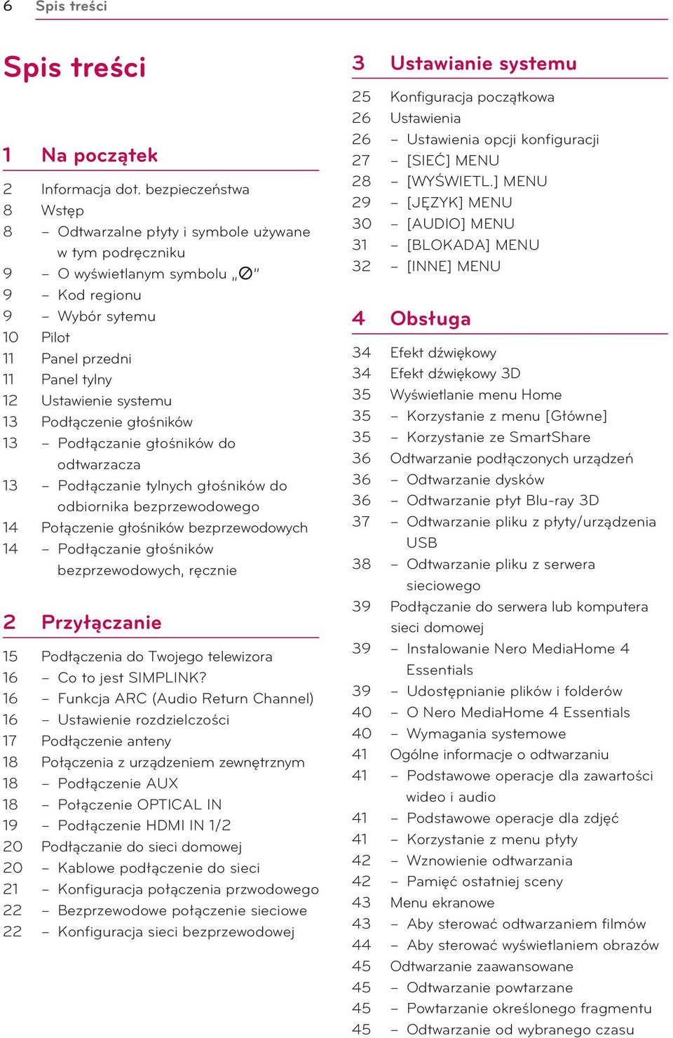 13 Podłączenie głośników 13 Podłączanie głośników do odtwarzacza 13 Podłączanie tylnych głośników do odbiornika bezprzewodowego 14 Połączenie głośników bezprzewodowych 14 Podłączanie głośników