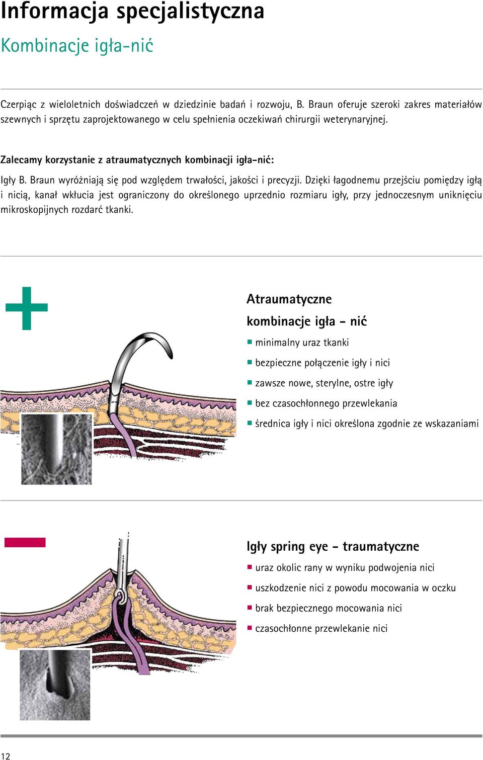 Braun wyróżniają się pod względem trwałości, jakości i precyzji.