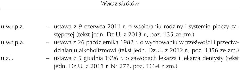 ) ustawa z 26 października 1982 r. o wychowaniu w trzeźwości i przeciwdziałaniu alkoholizmowi (tekst jedn.