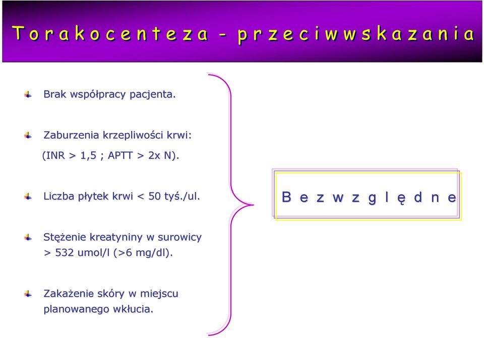 Liczba płytek krwi < 50 tyś./ul.