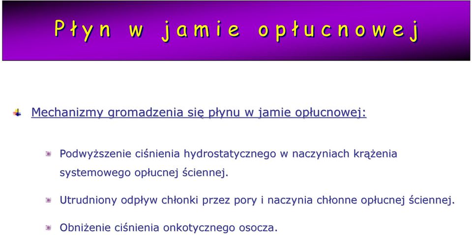 krąż ążenia systemowego opłucnej ściennej.