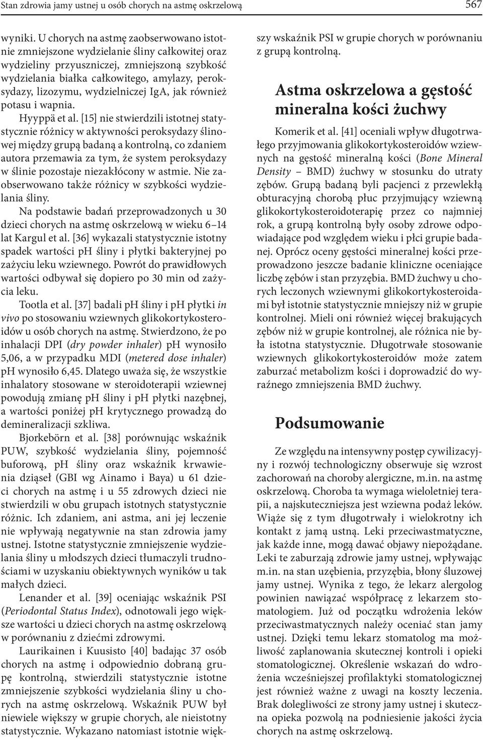 wydzielniczej IgA, jak również potasu i wapnia. Hyyppä et al.