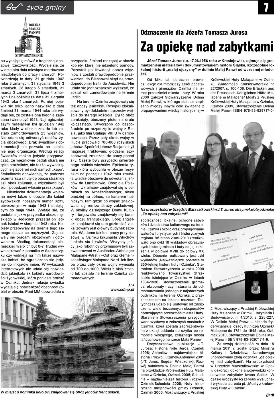 Potwierdzają to daty: 31 grudnia 1942 roku 3 zmarłych, 31 stycznia 1943 3 zmarłych, 28 lutego 5 zmarłych, 31 marca 3 zmarłych, 31 lipca 4 zmarłych i najpóźniejsza data 31 sierpnia 1943 roku 4