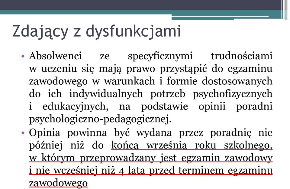 podstawie opinii poradni psychologiczno-pedagogicznej.