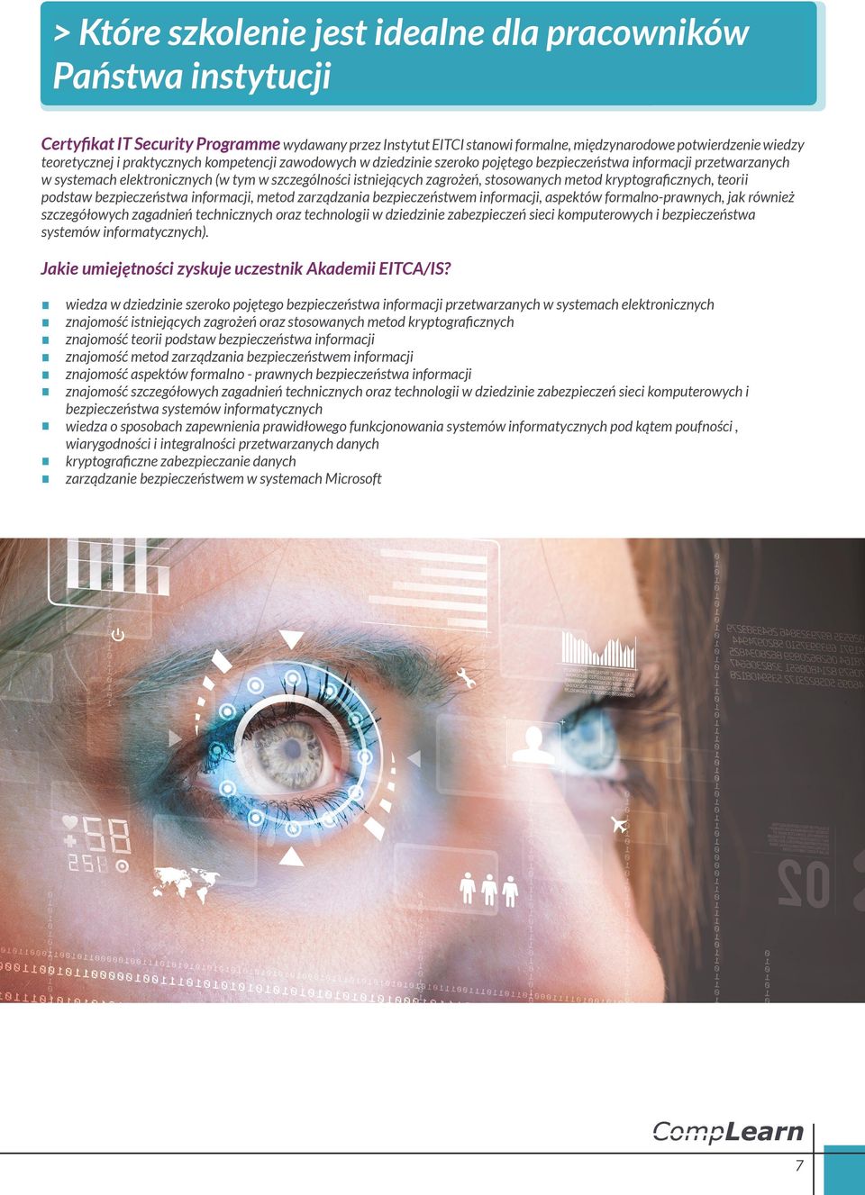 kryptograficznych, teorii podstaw bezpieczeństwa informacji, metod zarządzania bezpieczeństwem informacji, aspektów formalno-prawnych, jak również szczegółowych zagadnień technicznych oraz