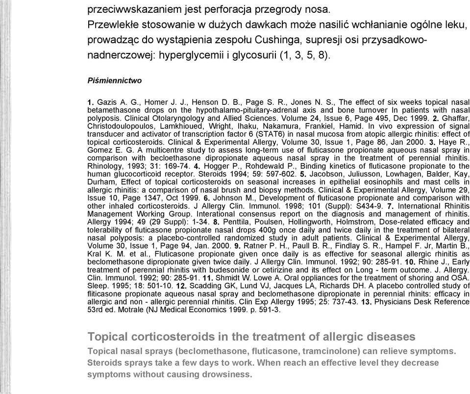 Piśmiennictwo 1. Gazis A. G., Homer J. J., Henson D. B., Page S.