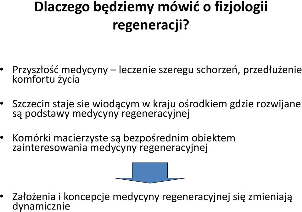 wiodącym w kraju ośrodkiem gdzie rozwijane są podstawy medycyny regeneracyjnej Komórki