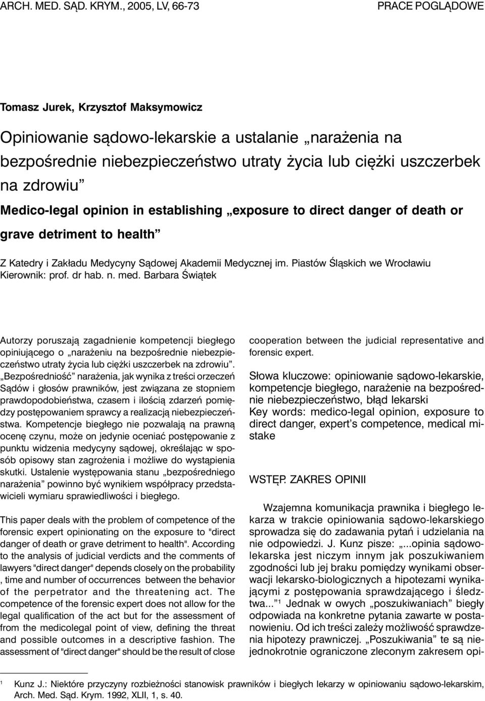 zdrowiu Medico-legal opinion in establishing exposure to direct danger of death or grave detriment to health Z Katedry i Zakładu Medycyny Sądowej Akademii Medycznej im.