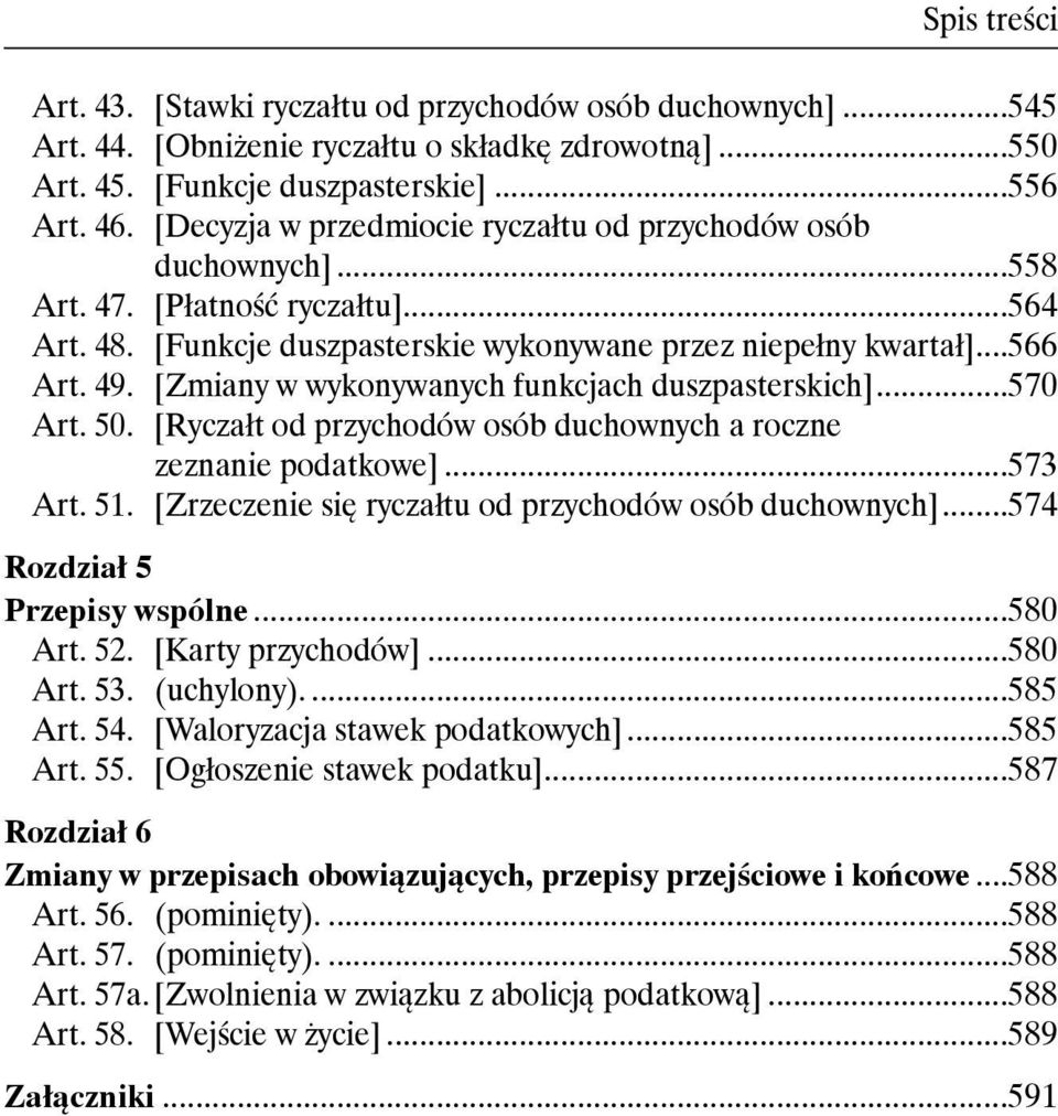 [Zmiany w wykonywanych funkcjach duszpasterskich]...570 Art. 50. [Ryczałt od przychodów osób duchownych a roczne zeznanie podatkowe]...573 Art. 51.